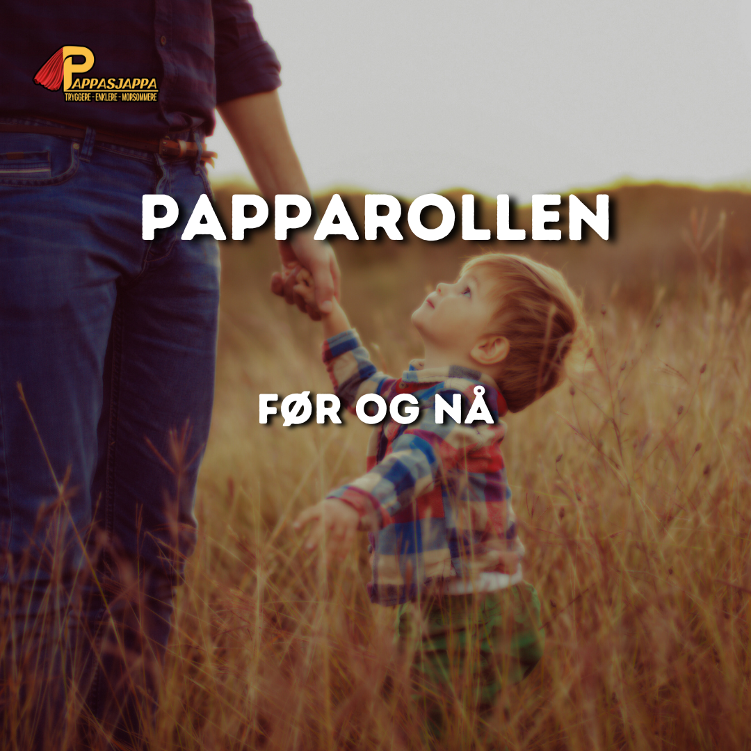 Papparollen før og nå